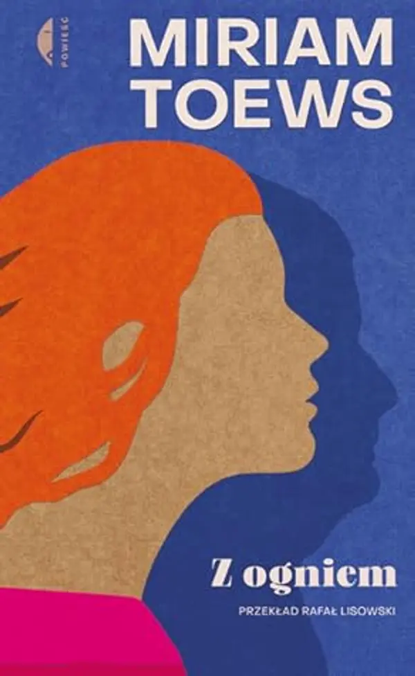 Z ogniem by Miriam Toews cover