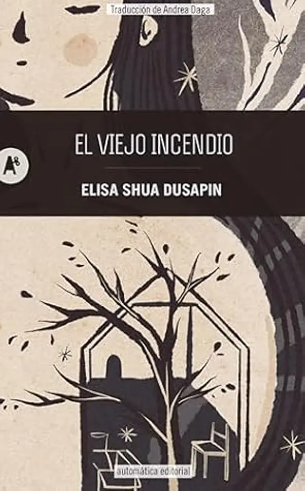 El viejo incendio by Elisa Shua Dusapin cover