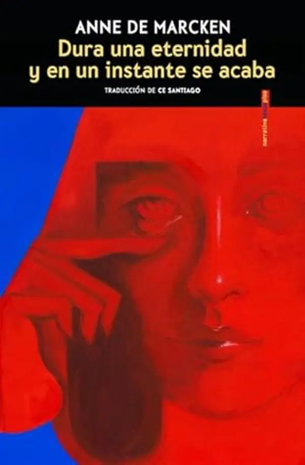 Dura una eternidad y en un instante se acaba by Anne de Marcken cover