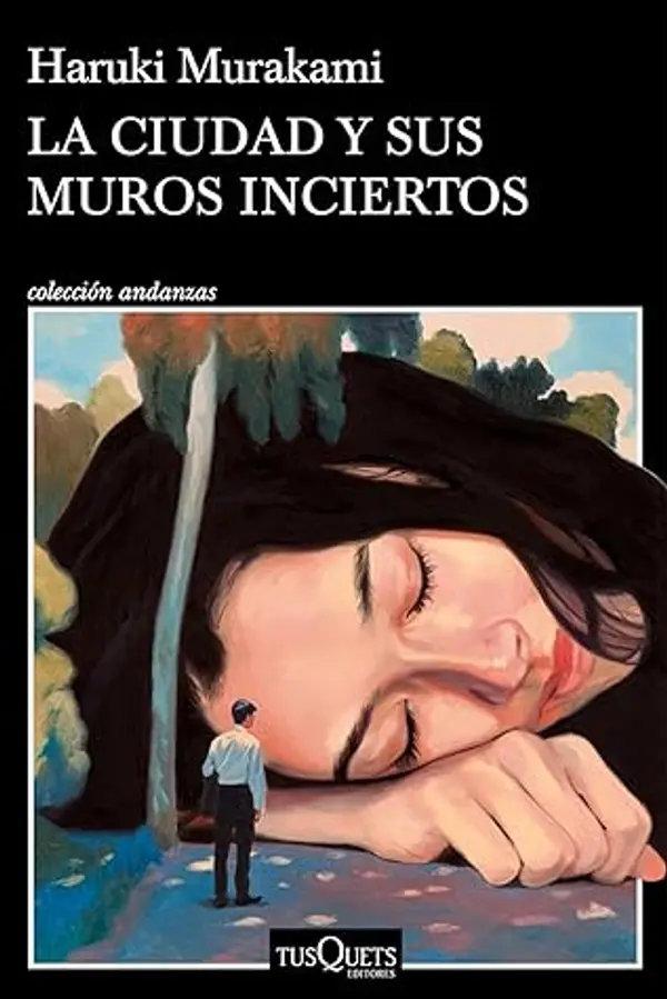La ciudad y sus muros inciertos by Haruki Murakami cover