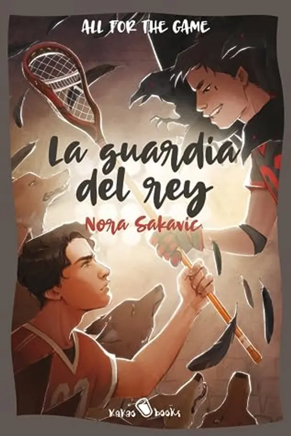 La guardia del rey (All for the Game, #3) by Nora Sakavic cover
