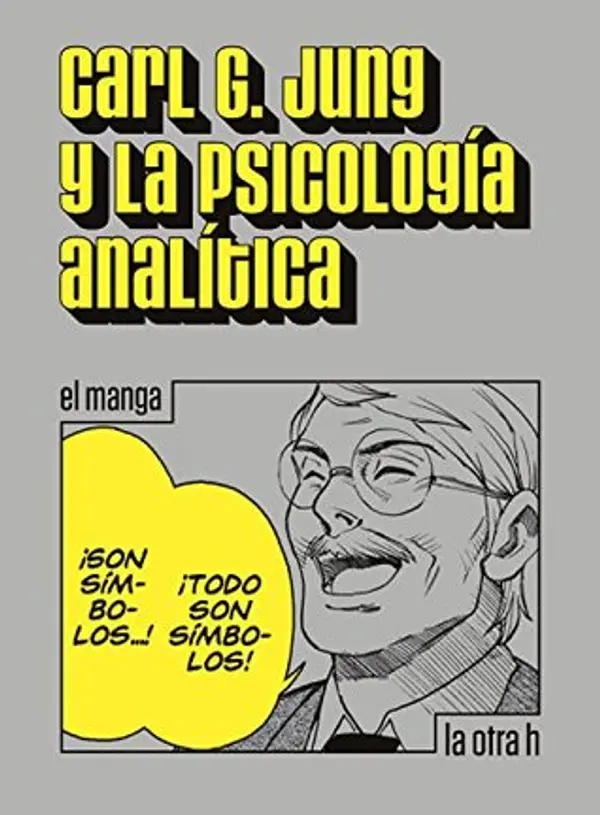 Carl G. Jung y la psicología analítica: el manga (La otra h) (Spanish Edition) by Variety Artworks cover