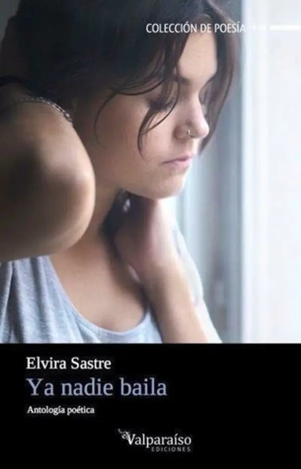 Ya nadie baila. Antología poética by Elvira Sastre cover