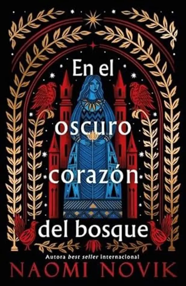 En el oscuro corazón del bosque (Spanish Edition) by Naomi Novik cover