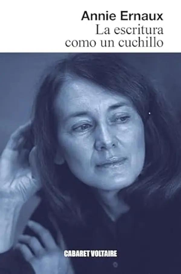 La escritura como un cuchillo by Annie Ernaux cover