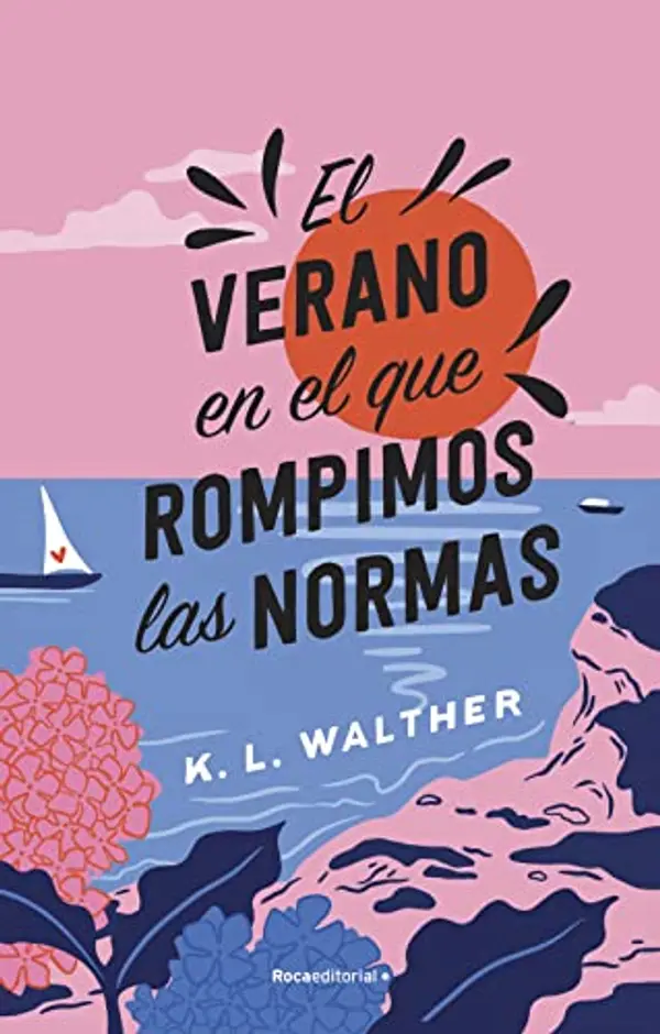 El verano en el que rompimos las normas by K.L. Walther cover