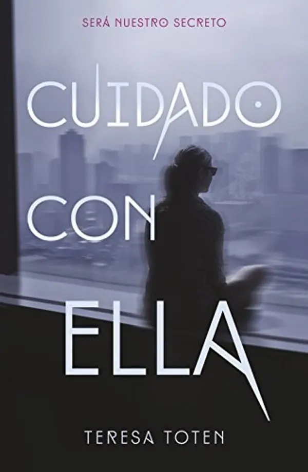 Cuidado con ella (Spanish Edition) by Teresa Toten cover