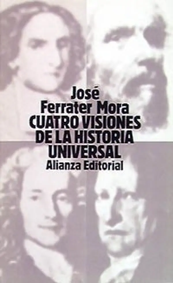 Cuatro visiones de la Historia Universal by José Ferrater Mora cover