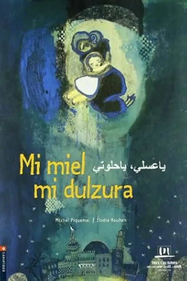 Mi miel, mi dulzura by Michel Piquemal cover