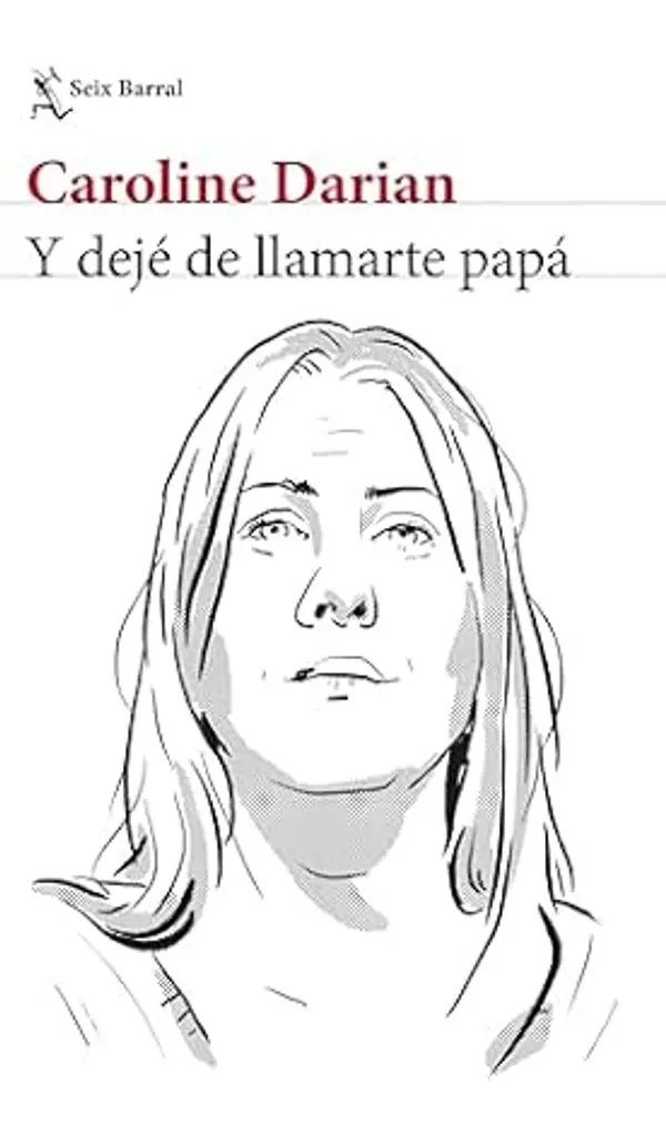 Y dejé de llamarte papá (Los Tres Mundos) (Spanish Edition) by Caroline Darian cover