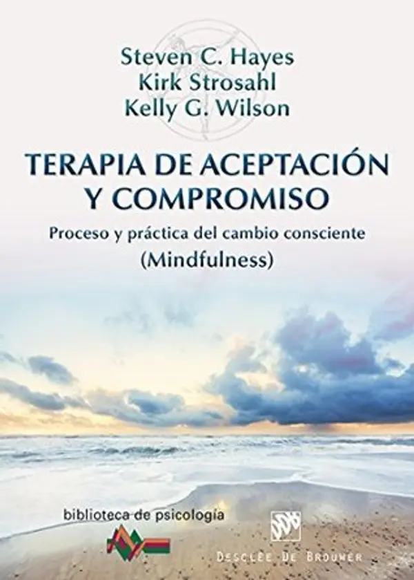 Terapia de Aceptación y Compromiso (Biblioteca de Psicología) (Spanish Edition) by Steven C. Hayes cover