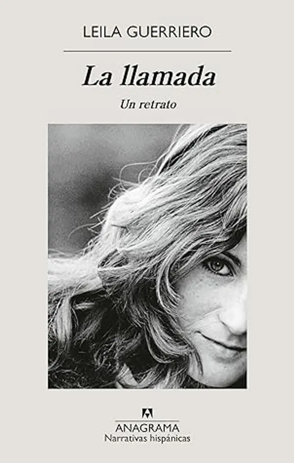 La llamada: Un retrato (Spanish Edition) by Leila Guerriero cover