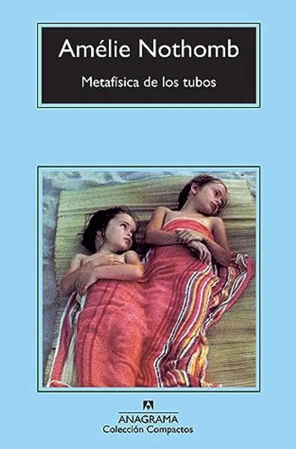 Metafísica de los tubos by Amélie Nothomb cover