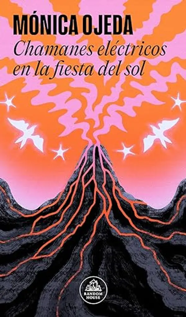 Chamanes eléctricos en la fiesta del sol by Mónica Ojeda cover