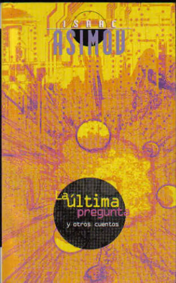 La Ultima Pregunta y otros cuentos by Isaac Asimov cover