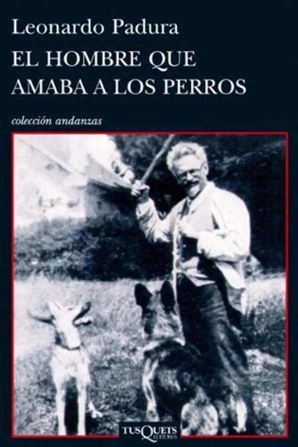 El hombre que amaba a los perros by Leonardo Padura cover