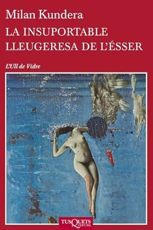 La insuportable lleugeresa de l'ésser by Milan Kundera cover