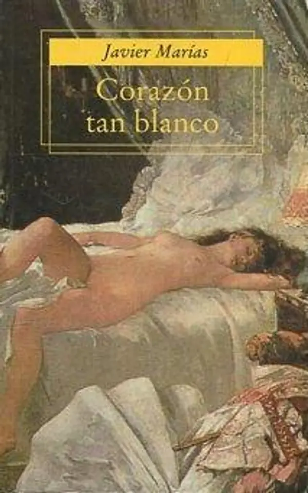 Corazón tan blanco by Javier Marías cover