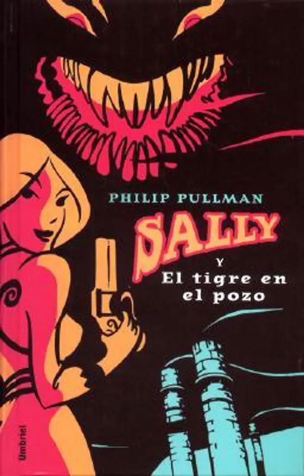 Sally y el tigre en el pozo (Sally Lockhart, #3) by Philip Pullman cover