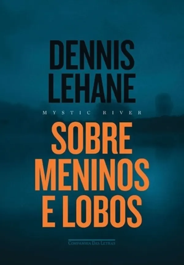 Sobre Meninos e Lobos by Dennis Lehane cover