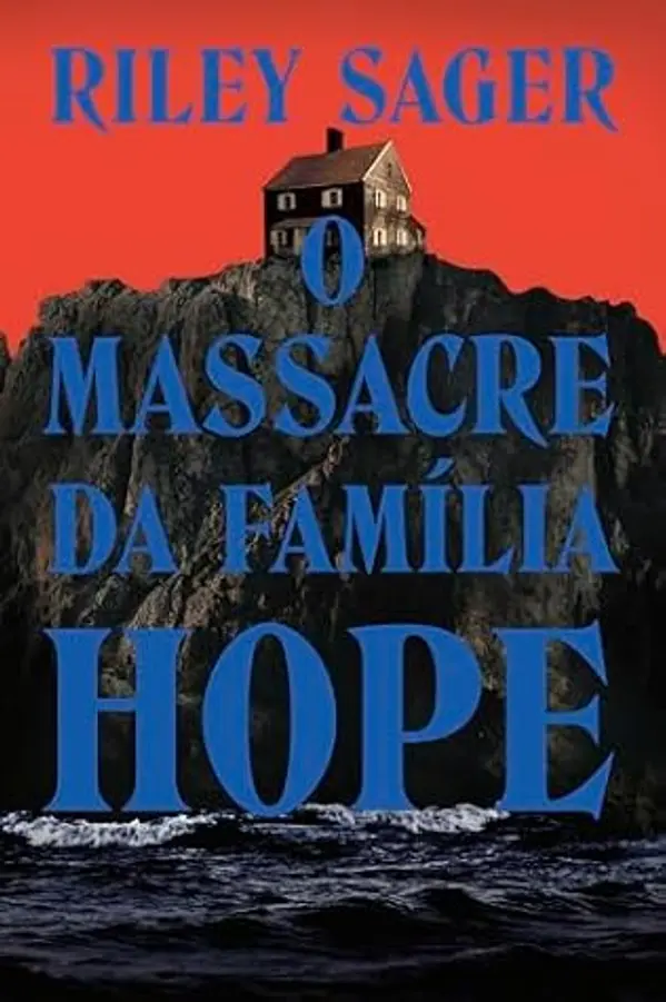 O massacre da família Hope by Riley Sager cover