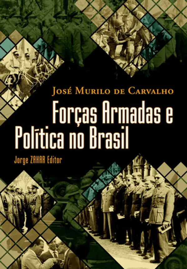 Forças Armadas e Política no Brasil by José Murilo de Carvalho cover