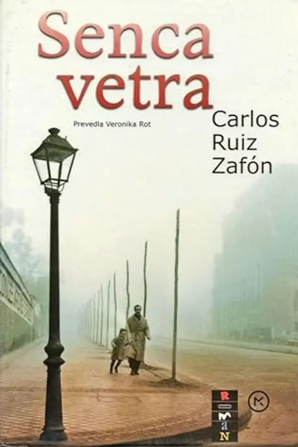 Senca vetra (Pokopališče pozabljenih knjig, #1) by Carlos Ruiz Zafón cover