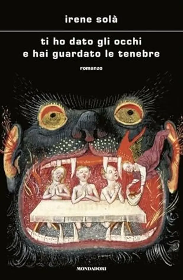 Ti ho dato gli occhi e hai guardato le tenebre by Irene Solà cover