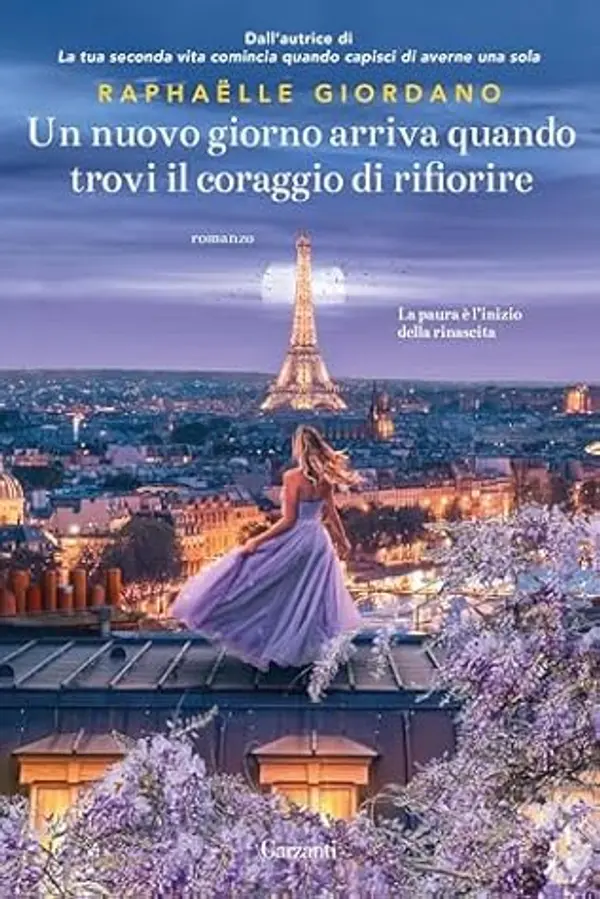 Un nuovo giorno arriva quando trovi il coraggio di rifiorire (Italian Edition) by Raphaëlle Giordano cover