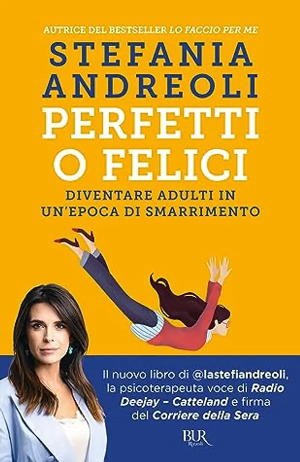 Perfetti o felici: Diventare adulti in un'epoca di smarrimento by Stefania Andreoli cover