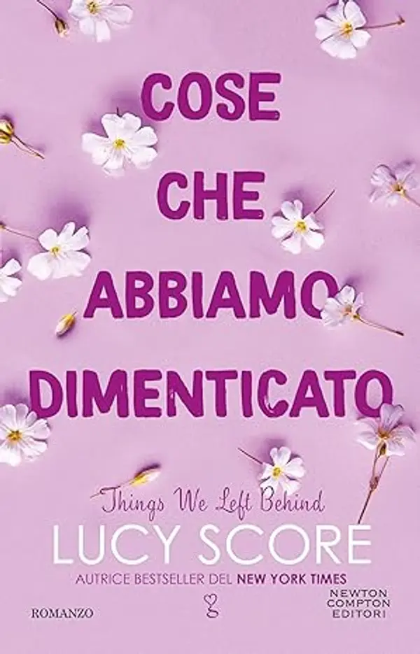 Cose che abbiamo dimenticato. Things we left behind (Italian Edition) by Lucy Score cover