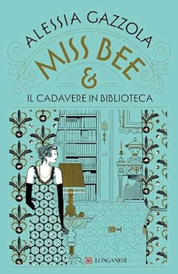 Miss Bee e il cadavere in biblioteca (Italian Edition) by Alessia Gazzola cover
