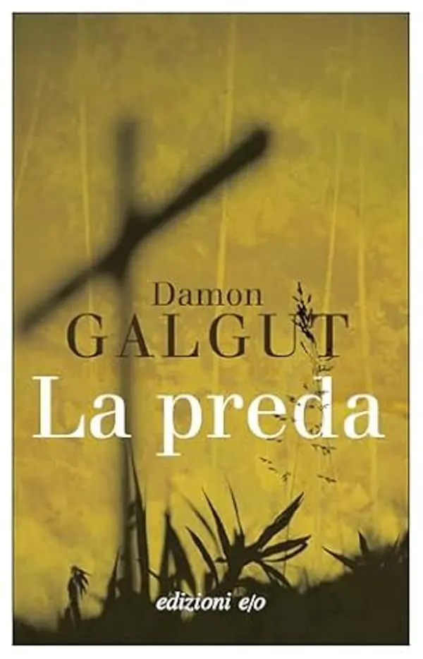 La preda by Damon Galgut cover