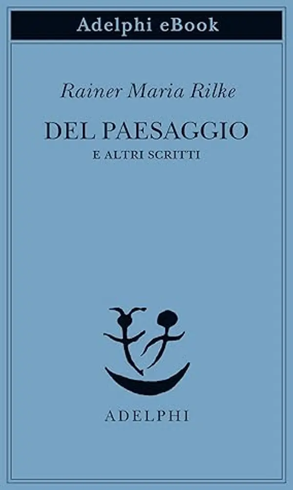 Del paesaggio e altri scritti by Rainer Maria Rilke cover