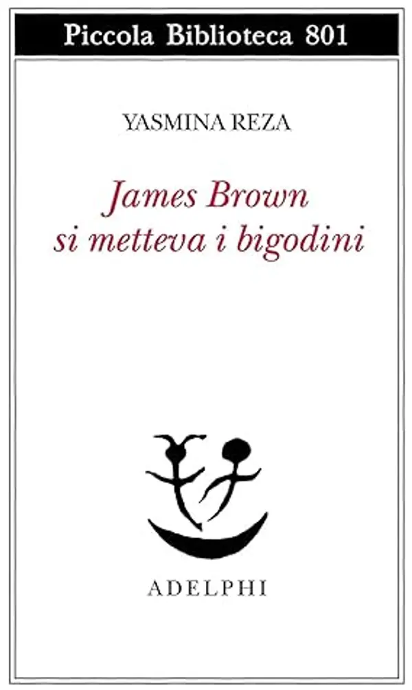 James Brown si metteva i bigodini by Yasmina Reza cover