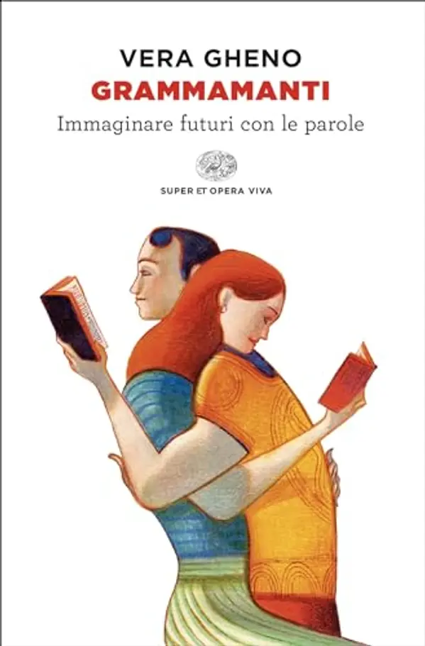 Grammamanti: Immaginare futuri con le parole by Vera Gheno cover