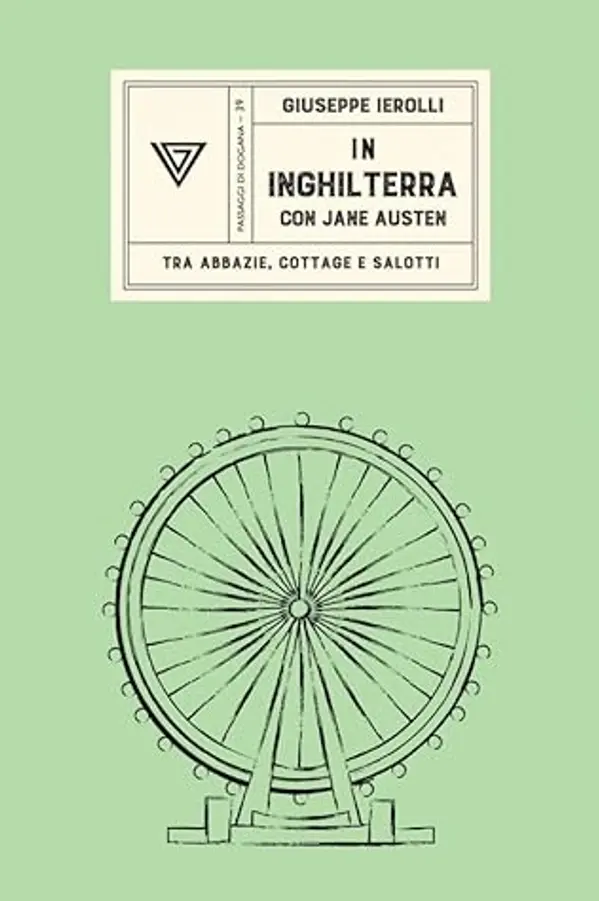 In Inghilterra con Jane Austen: Tra abbazie, cottage e salotti by Giuseppe Ierolli cover