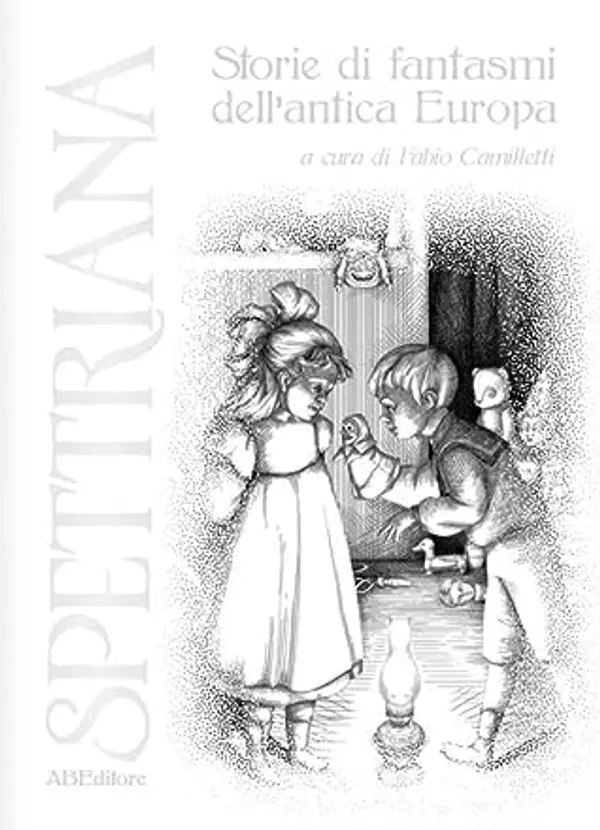 Spettriana. Storie di fantasmi dell'antica Europa by Fabio Camilletti cover