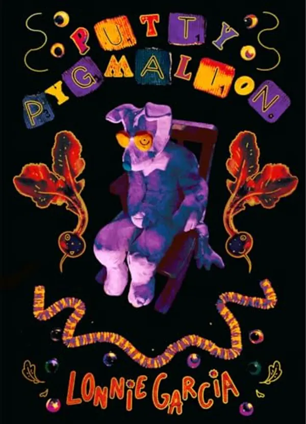 Putty Pygmalion by Lonnie Garcia cover