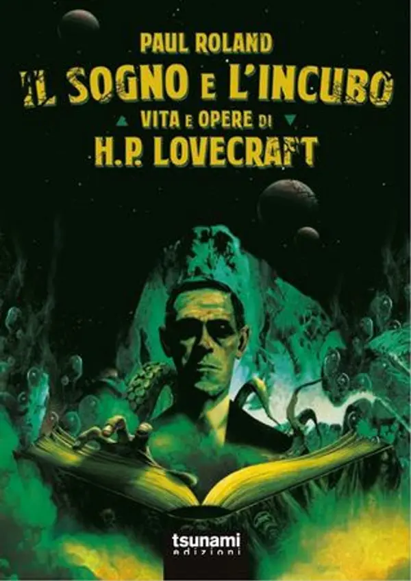 Il sogno e l'incubo. Vita e opere di H.P. Lovercraft by Paul Roland cover