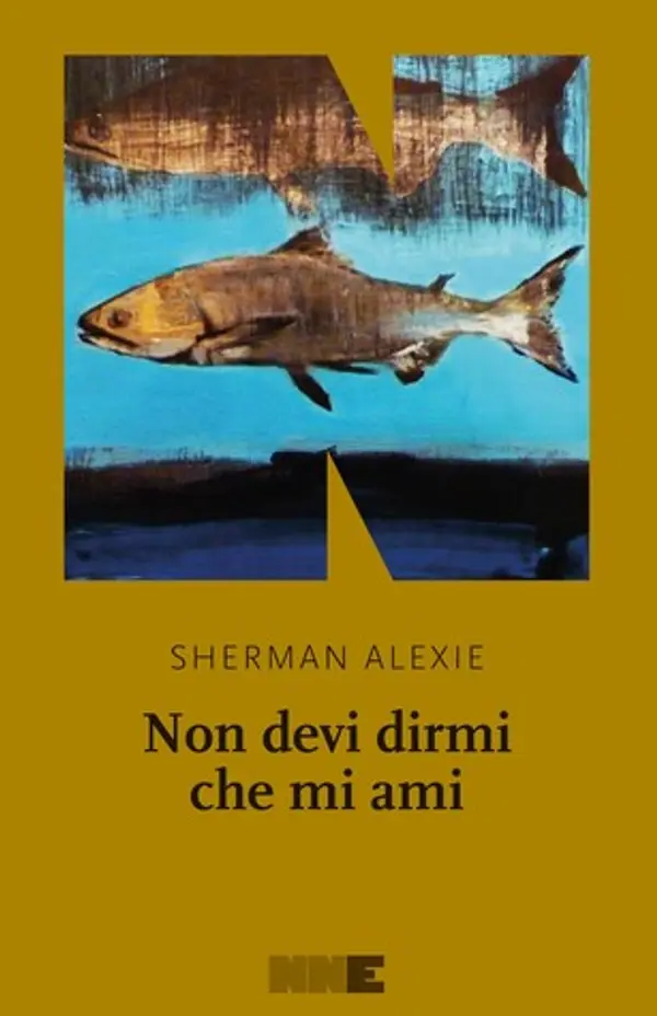 Non devi dirmi che mi ami by Sherman Alexie cover