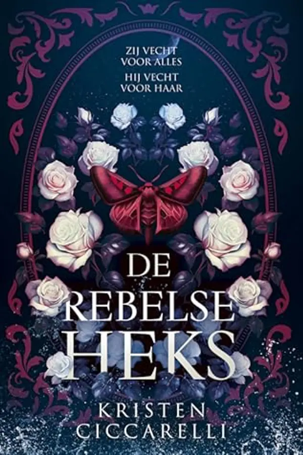 De rebelse heks (The Crimson Moth, #2) by Kristen Ciccarelli cover