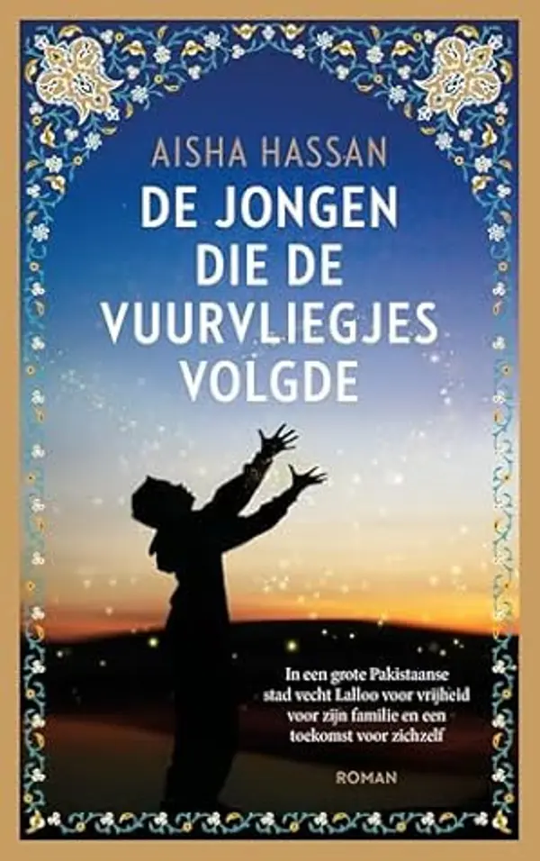 De jongen die de vuurvliegjes volgde (Dutch Edition) by Aisha Hassan cover