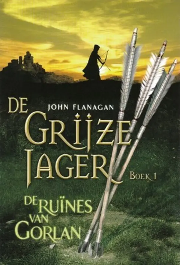 De ruïnes van Gorlan (De Grijze Jager, #1) by John Flanagan cover