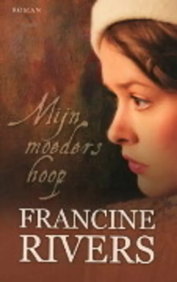 Mijn moeders hoop by Francine Rivers cover