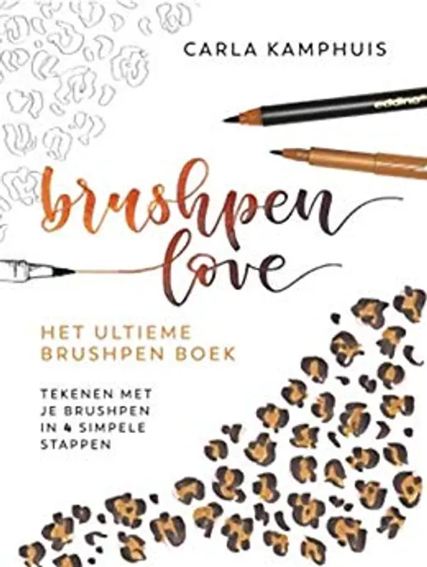 Brushpen love : het ultieme brushpenboek : tekenen met je brushpen in 4 simpele stappen by Carla Kamphuis cover