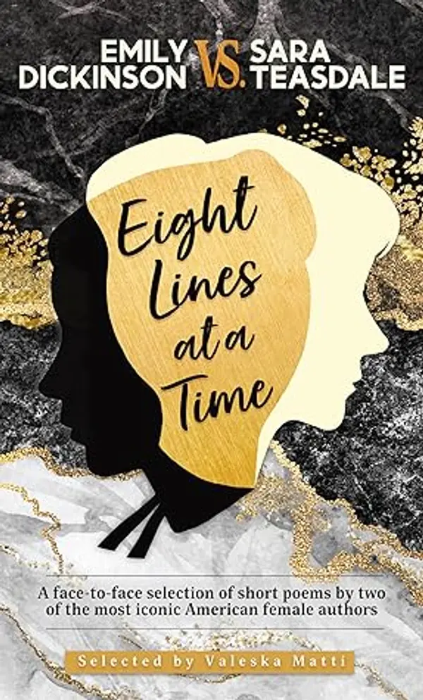 EMILY DICKINSON VS. SARA TEASDALE - Eight Lines at a Time by Valeska Matti cover