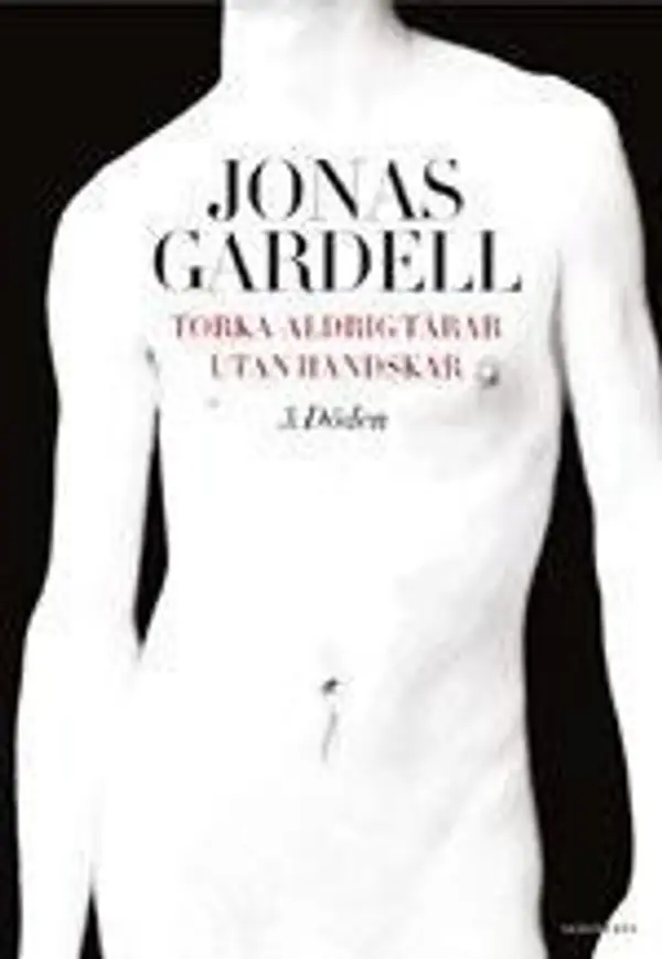 Döden (Torka aldrig tårar utan handskar, #3) by Jonas Gardell cover