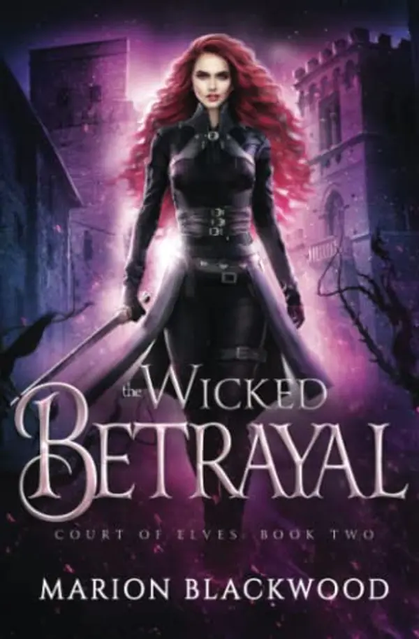 The Wicked Betrayal (Court of Elves) by Marion Blackwood cover