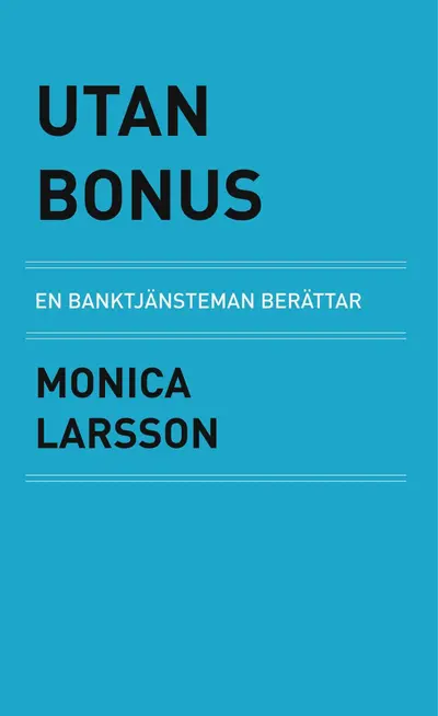 Utan Bonus: en banktjänsteman berättar book cover